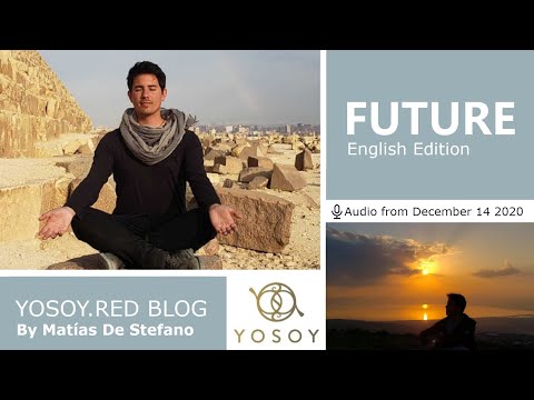 Matías De Stefano, Day 133 - FUTURE - YOSOY BLOG: Throat- Emotional- Sagittarius, Read by Joan 12/14