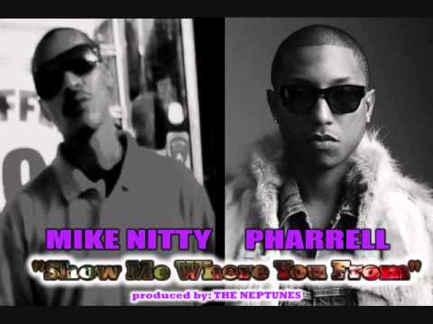 "Show Me Where You From"- MIKE NITTY & PHARRELL(produced by: THE NEPTUNES)