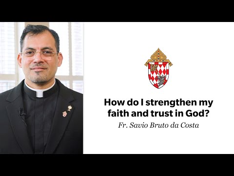 How do I strengthen my faith and trust in God? | Fr. Savio Bruto da Costa