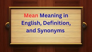 Mean Meaning in English | Easy Definition, Synonyms & Examples