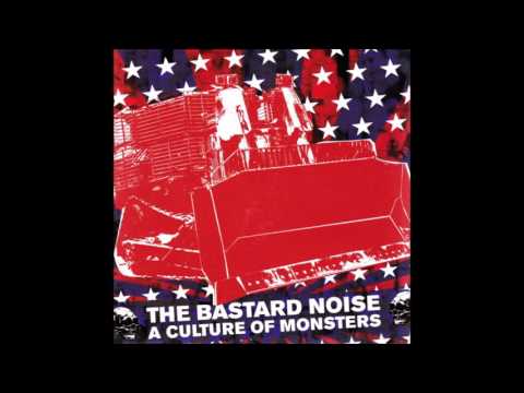 The Bastard Noise ‎– A Culture Of Monsters [FULL ALBUM]