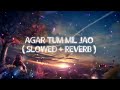Agar Tum Mil Jao Slowed Reverb Lofi Song RISHABH TRIPHATI Tending Lofi Song Song Lofi