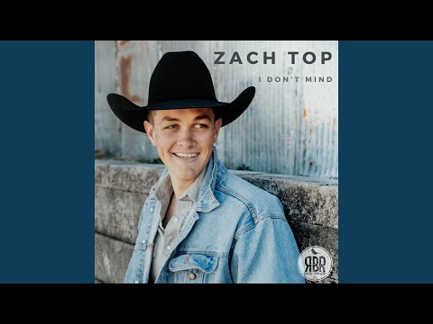 I Dont Mind - Zach Top