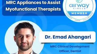 MRC Appliances to Assist Myofunctional Therapists with Dr. Emad Ahangari