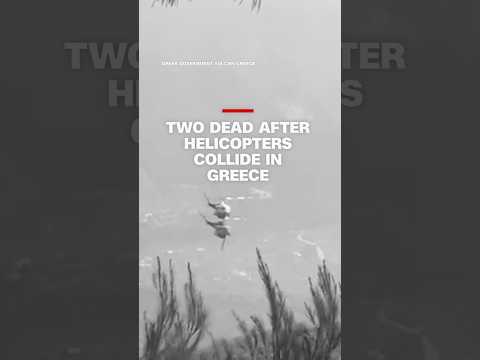 Two dead after helicopters collide in Greece