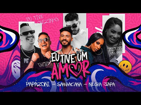 Papazoni, @BandaSambacana , Negra Japa  - Eu tive um amor (CLIPE OFICIAL)