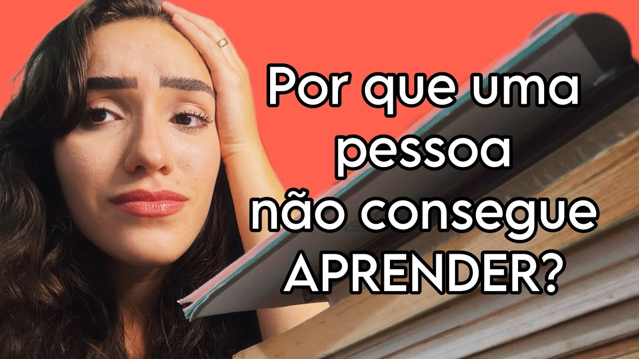 Talvez por ISSO você não consiga aprender
