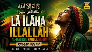 Download lagu 🔥 VIRAL TIKTOK! Lailahaillallah Al Malikul Haqqul Mubin | Reggae Religi Penenang Hati mp3