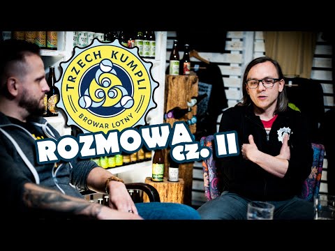 Chmielobrody rozmawia - Piotr Sosin (Browar Trzech Kumpli) - część II