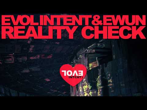Evol Intent & Ewun - Reality Check (original mix)