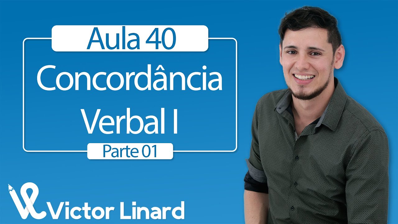 Aula 40 - Concordância Verbal I (parte1)