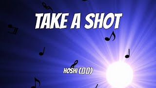 Download lagu HOSHI (호시) - TAKE A SHOT (Lyrics) mp3