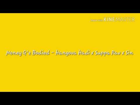 Money G'z Bodied - Hangova Hadi x Supa Rav x Sin