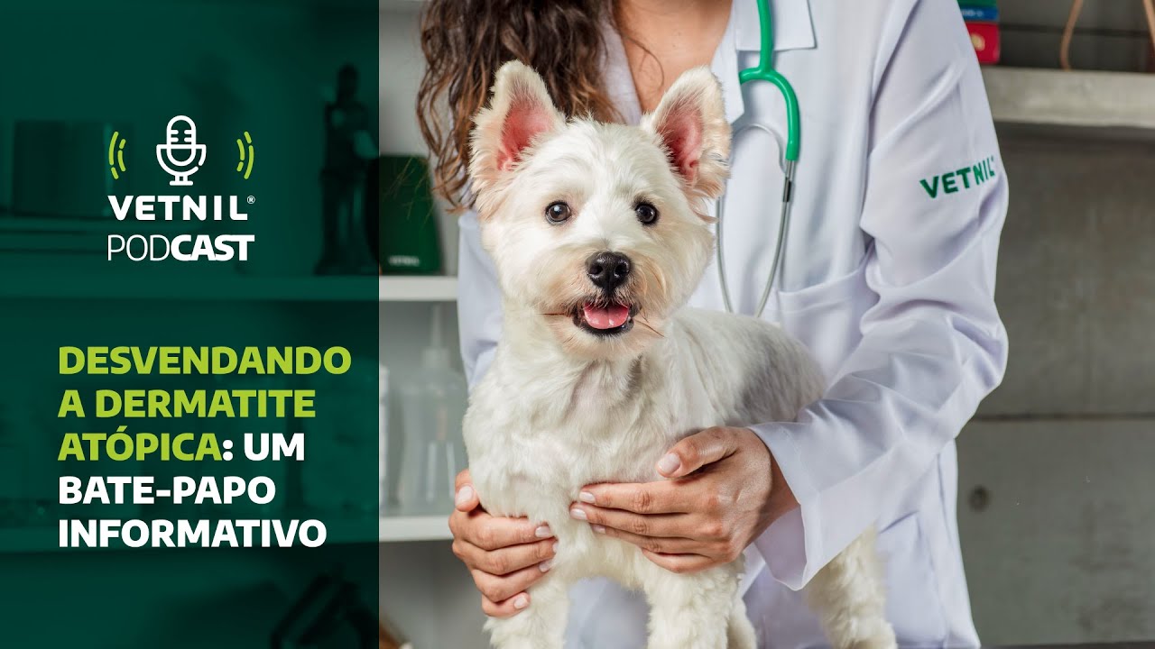 Vetnil®️ Podcast - Desvendando a Dermatite Atópica: um bate-papo informativo