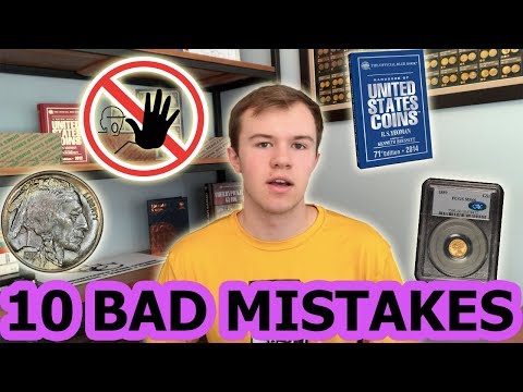 10 BAD MISTAKES COIN COLLECTORS MAKE