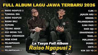 Download lagu FULL ALBUM RAISO NGAPUSI 2 - LA TASYA FULL ALBUM- PLAYLIST LAGU JAWA TERPOPULER 2026 mp3
