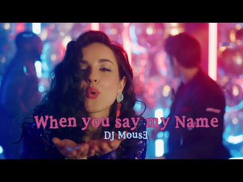 DJ MousE - When you say my Name