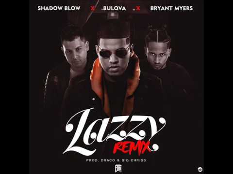 Bulova Ft Bryant Myers & Shadow Blow - Lazzy  Remix