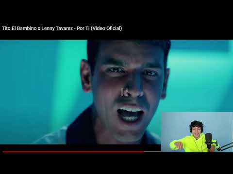 *EL NUEVO JUNTE DEL 2O2O* [Reacción] Tito El Bambino x Lenny Tavarez - Por Ti (Video Oficial)