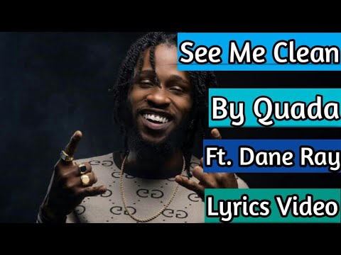Quada,Dane Ray- See Me Clean {lyrics video}
