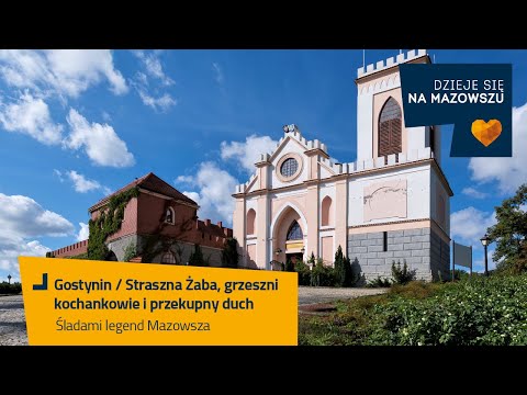 Śladami legend Mazowsza - Straszna Żaba, grzeszni kochankowie i przekupny duch / Gostynin