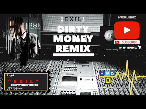 ProfA - EXIL [ DIRTY MONEY REMIX ]