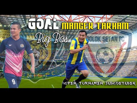 MANAGER BIG BOS  DENIS FC VS MANGER GOLOK SETAN FC OPEN TURNAMEN LIGA TARKAM JABODETABEK