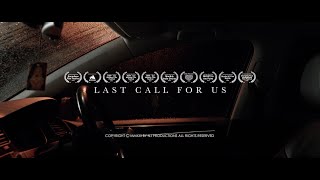 Last Call For Us | Award Winning Dramatic Thriller Short