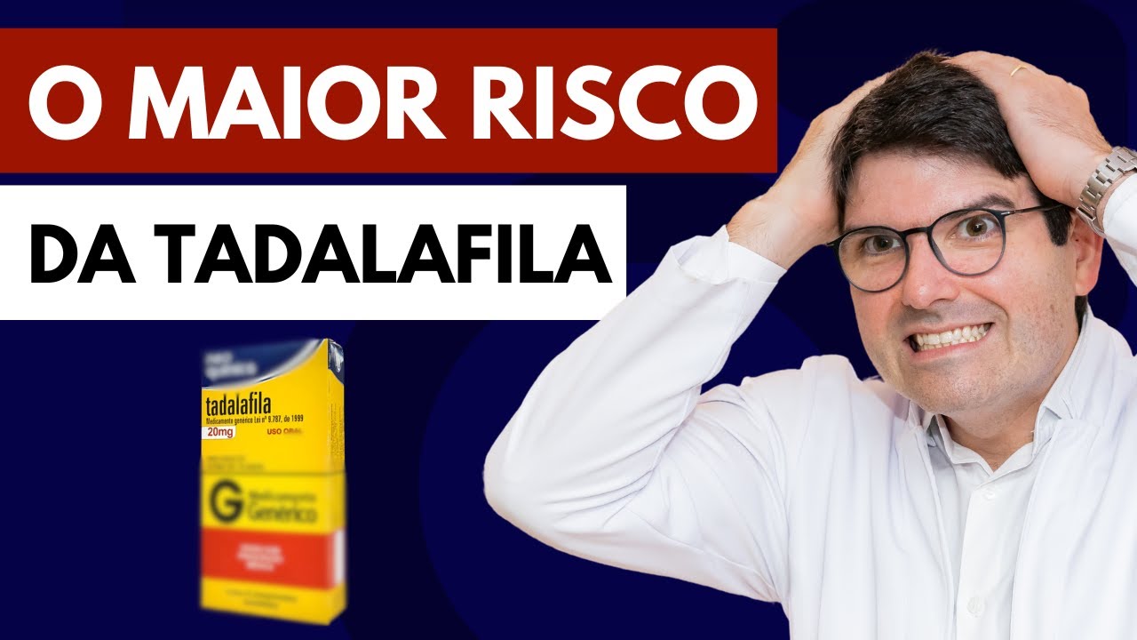 CUIDADO: O MAIOR Risco da Tadalafila | NÃO tome Tadalafila