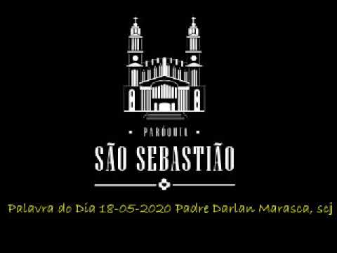 Palavra do Dia 18 05 2020 Padre Darlan Marasca scj