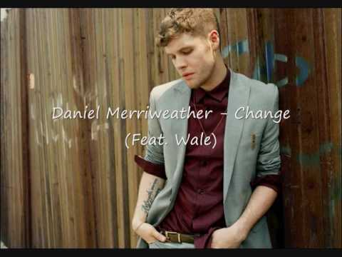 Daniel Marriweather - Change (Feat. Wale)