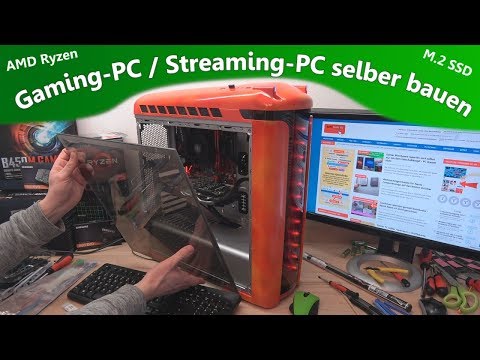 Gaming-PC - Streaming-PC zusammenbauen - Ryzen - 16GB - m.2 SSD - Gehäuse Modding Video