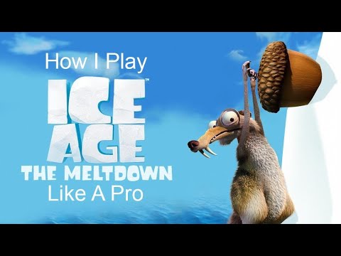 How I Play Like A Pro Episode 8: Ice Age 2: The Meltdown