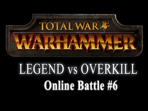LEGEND VS OVERKILL - Total War Warhammer Online Battle #6