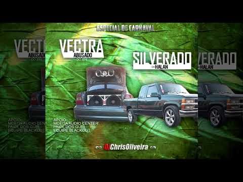 CD Vectra Abusado do Jeffe e Silverado do Halan Esp. de Carnaval - DJChrisOliveira
