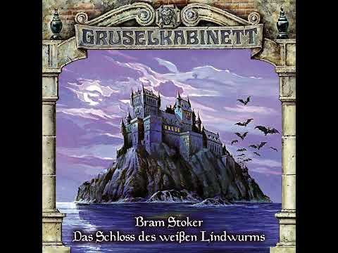 Gruselkabinett - Folge 35: Das Schloss des weißen Lindwurms (Komplettes Hörspiel)