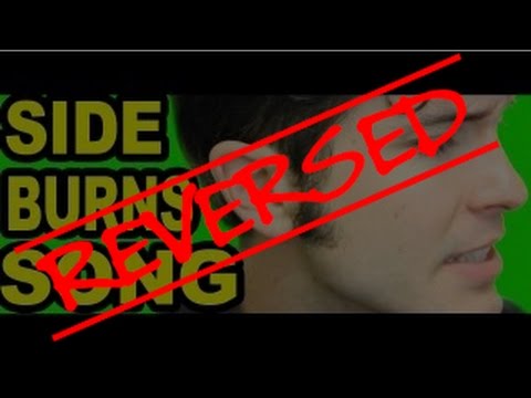 THE SIDEBURNS SONG (feat. Tobuscus) (Reversed)