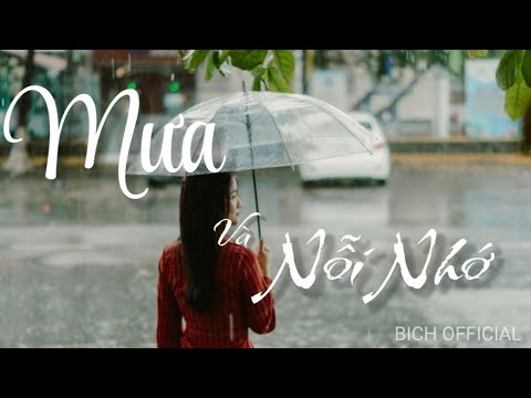 Mưa và Nỗi Nhớ | Ca khúc trữ tình với mưa buồn..#bíchngọc [Official MV].