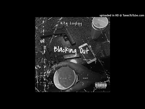 Ktg LoyLoy - Blacking Out (Official audio)