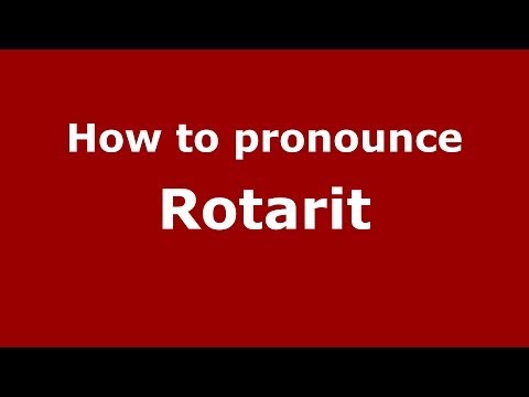 How to pronounce Rotarit