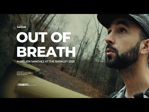OUT OF BREATH - AURELIEN SANCHEZ at the Barkley 2025 | KIPRUN