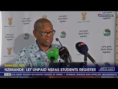 Higher Education Nzimande Let unpaid NSFAS students register