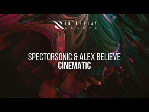 Spectorsonic & Alex BELIEVE - Cinematic