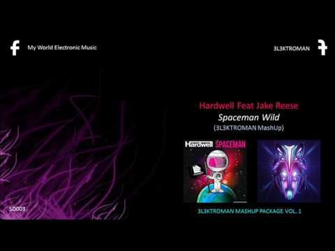Hardwell Feat Jake Reese - Spaceman Wild (3L3KTROMAN MashUp) [FREE]
