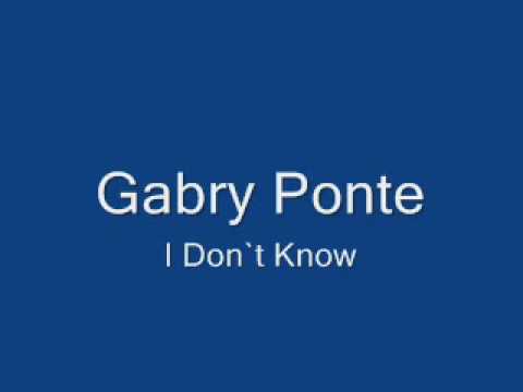 Gabry Ponte - I Don´t Know (Rmx By Gabry Ponte)