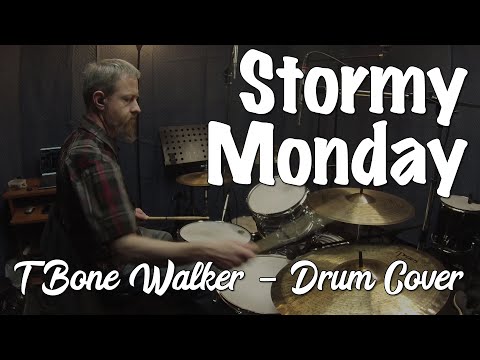 Stormy Monday (by T-Bone Walker) - Drum Cover