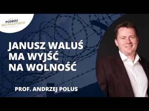 Janusz Waluś wychodzi zza krat | prof. Andrzej Polus