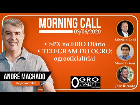 Morning Call - Quarta, 03-06-2020 (SPX no FIBO Diário, TELEGRAM DO OGRO: ogrooficialtrial)