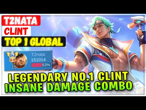 Legendary No.1 Clint Insane Damage Combo [ Top 1 Global Clint ] T2nata - Mobile Legends Build