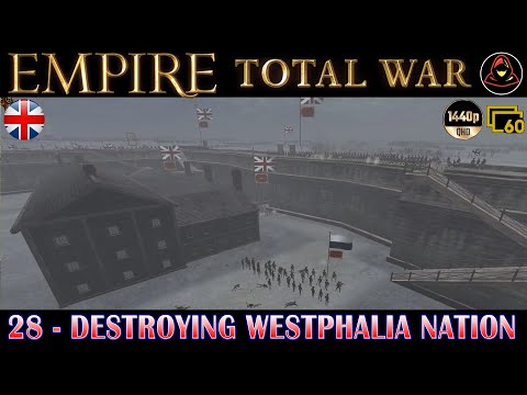 Empire Total War: British Campaign (Very Hard) - Ep. 28 - Destroying Westphalia Nation